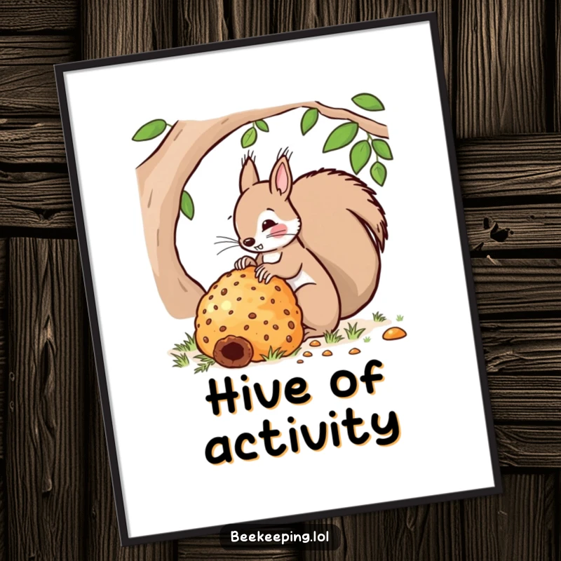 Funny digital art print of a squirrel focused on tending a very large beehive. High-quality humorous artwork for instant download.