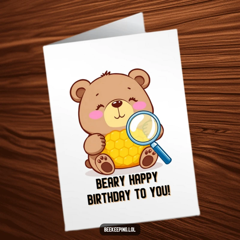 Funny Free Printable Birthday Card: Happy bear with magnifying glass inspecting a honeycomb for birthday wishes.