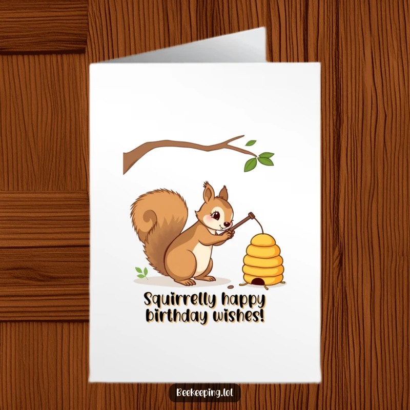 Funny Free Printable Birthday Card: Playful squirrel gently tapping a beehive with a stick, causing mischief.